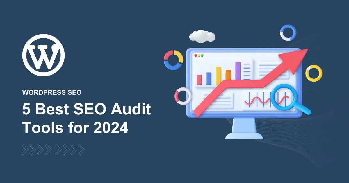 5 Best SEO Audit Tools for 2024