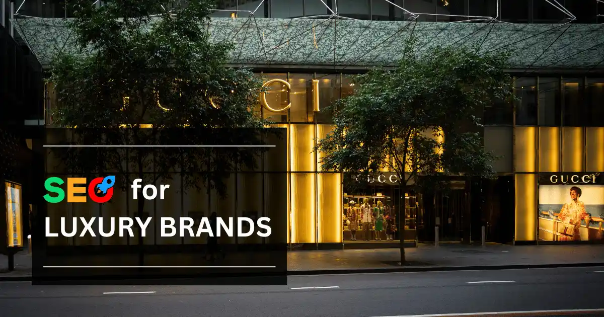 SEO for Luxury Brands: Best guide 2024