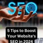 5 Tips to Boost Your Website’s SEO in 2024